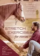 Image of stretch exercises for horses build and preserve mobility strength and supp