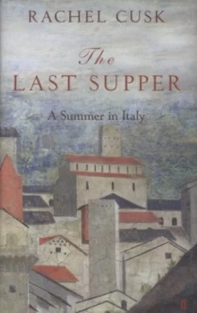 Image of The Last Supper by Rachel Cusk Hardback