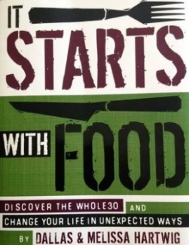 Image of It Starts with Food by Dallas Hartwig Hardback