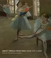 Image of great french paintings from the clark barbizon through impressionism
