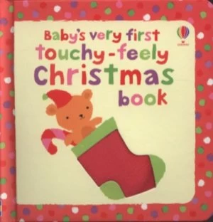 Image of Babys Very First Touchy-Feely Christmas Book by Stella Baggott Hardback