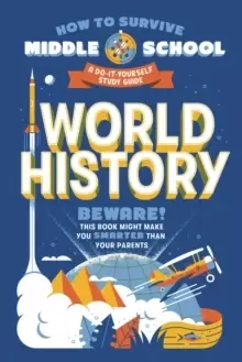 Image of How to Survive Middle School: World History : A Do-It-Yourself Study Guide