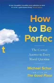 Image of How to be Perfect by Mike Schur