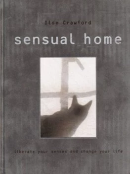 Image of Sensual Home by Ilse Crawford and Martyn P Thompson Hardback