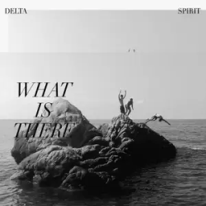 Image of What Is There by Delta Spirit CD Album