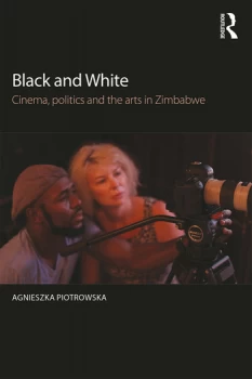 Image of Black and WhiteCinema politics and the arts in Zimbabwe