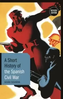 Image of A Short History of the Spanish Civil War : Revised Edition
