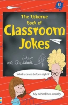 Image of The Usborne Book of Classroom Jokes by Alastair Smith and Leonard Le Rolland Paperback