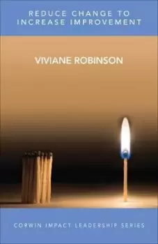 Image of Reduce Change to Increase Improvement by Viviane M J Robinson