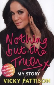 Image of Nothing but the Truth by Vicky Pattison Hardback