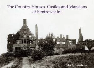 Image of The Country Houses Castles and Mansions of Renfrewshire by John Fyfe Anderson Paperback