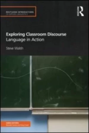 Image of Exploring classroom discourse by Steve Walsh