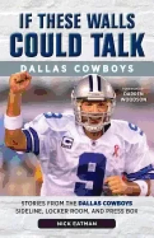Image of if these walls could talk dallas cowboys stories from the dallas cowboys si