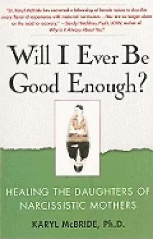 Image of will i ever be good enough healing the daughters of narcissistic mothers