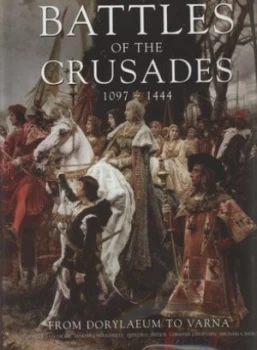 Image of Battles of the Crusades 1097-1444 by Kelly Devries Paperback