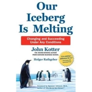 Image of Our Iceberg is Melting : Changing and Succeeding Under Any Conditions