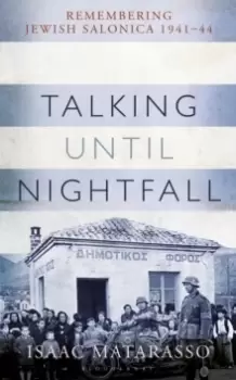 Image of Talking Until Nightfall : Remembering Jewish Salonica, 1941-44