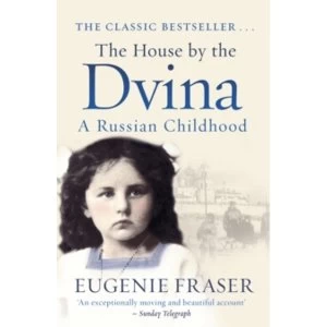 Image of The House by the Dvina: A Russian Childhood by Eugenie Fraser (Paperback, 2010)