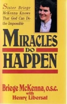 Image of Miracles Do Happen by Briege Mckenna and Henry Libersat Paperback
