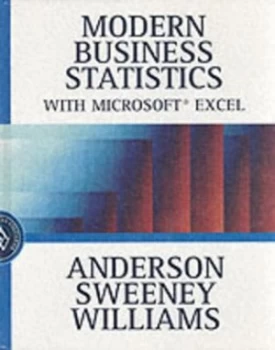 Image of Modern Business Statistics with Microsoft Excel by David R Anderson and Dennis J Sweeney and Thomas a Williams Hardback