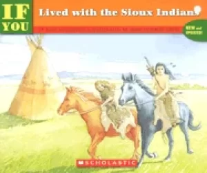 Image of if you lived with the sioux indians