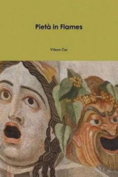 Image of Pieta in Flames by Viktor Car Paperback