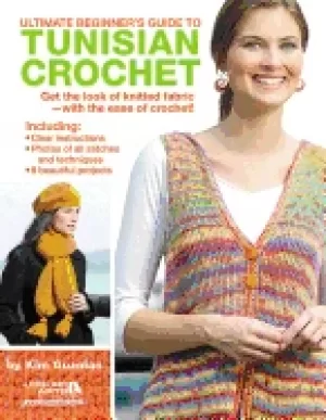 Image of ultimate beginners guide to tunisian crochet 9 beautiful projects from begi