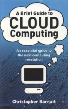 Image of A Brief Guide to Cloud Computing by Christopher Barnatt Paperback