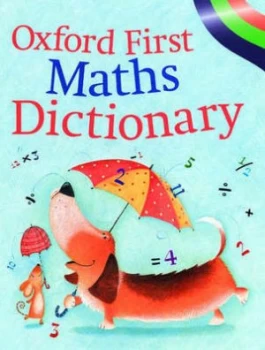 Image of Oxford First Maths Dictionary by Peter Patilla Paperback