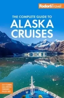 Image of Fodor's The Complete Guide to Alaska Cruises