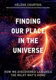 Image of Finding our Place in the Universe : How We Discovered Laniakea-the Milky Way's Home