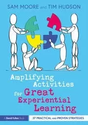 Image of Amplifying Activities for Great Experiential Learning 37 Practical and Proven Strategies