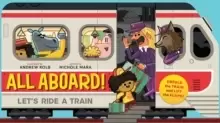 Image of All Aboard! (An Abrams Extend a Book): Let's Ride A Train : Let's Ride A Train