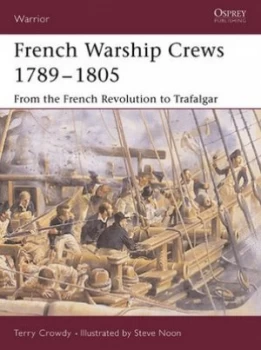 Image of French Warship Crews 1789-1805 by Terry Crowdy Paperback