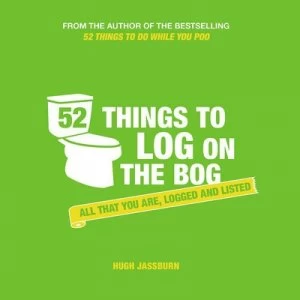 Image of 52 Things to Log on the Bog by Hugh Jassburn Hardback