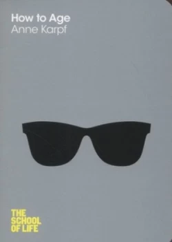 Image of How to Age by Anne Karpf Paperback