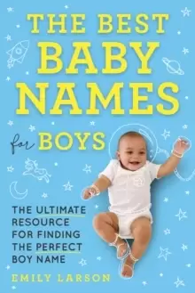 Image of The Best Baby Names for Boys : The Ultimate Resource for Finding the Perfect Boy Name