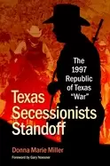 Image of texas secessionists standoff the 1997 republic of texas war