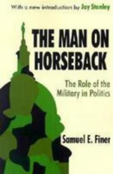 Image of The Man on Horseback by S.E. Finer Paperback