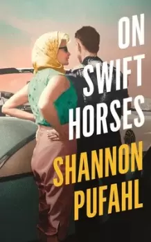 Image of On swift horses by Shannon Pufahl