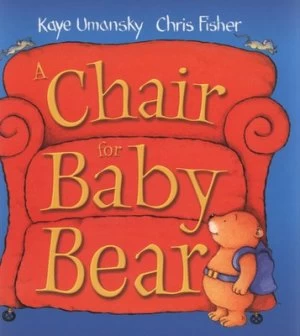 Image of A Chair for Baby Bear by Kaye Umansky Paperback