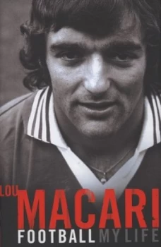 Image of Football My Life by Lou Macari Hardback