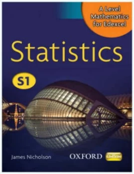 Image of A Level Mathematics for Edexcel. S1 Statistics by James Nicholson Paperback