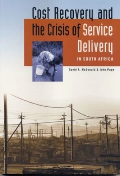 Image of Cost Recovery and the Crisis of Service Delivery in South Africa by David a Mcdonald Book