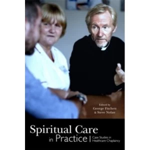 Image of Spiritual Care in Practice : Case Studies in Healthcare Chaplaincy