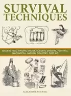 Image of survival techniques making fires finding water building shelters hunting na