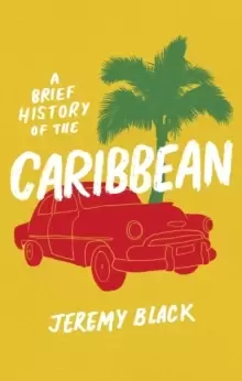 Image of A Brief History of the Caribbean : Indispensable for Travellers