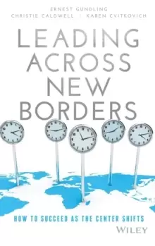 Image of Leading Across New Borders : How to Succeed as the Center Shifts