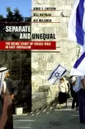 Image of separate and unequal the inside story of israeli rule in east jerusalem