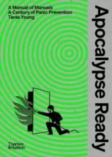 Image of Apocalypse Ready : The manual of manuals; a century of panic prevention